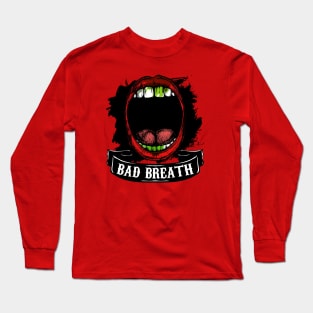 BAD BREATH Long Sleeve T-Shirt